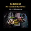 Emotional Healing Intrumental Academy - Buddhist Instrumental Songs for Inner Healing – Tibetan Singing Bowls, Bells. Gongs & Flute, Ambient Nature Sounds